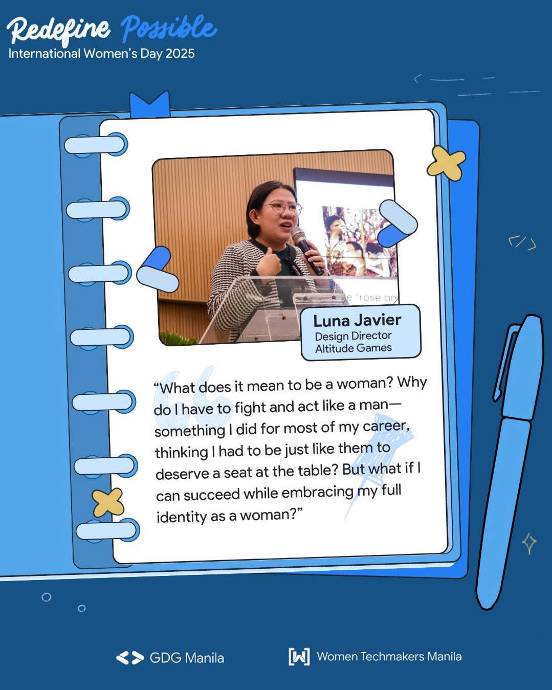 Quote from Luna Javier Luna Javier quoted by Women Techmakers Manila: "What if I can succeed while embracing my full identity as a woman?"